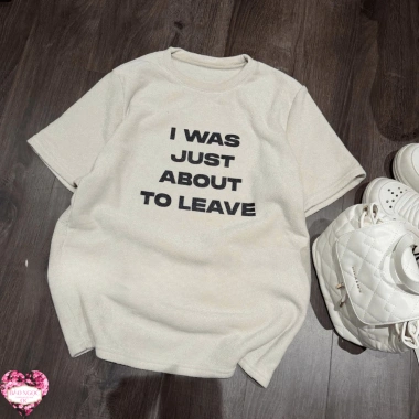 Áo Phông Nữ Nhung Chữ In I Was About To Leave Freesize Tôn Dáng, Mềm Mịn Dày Dặn - Hàng Quảng Châu Loại 1