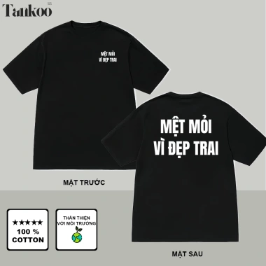 Áo thun cotton nam nữ in hình Mệt mỏi vì đẹp trai hài hước - Giá chỉ 98.000đ 2