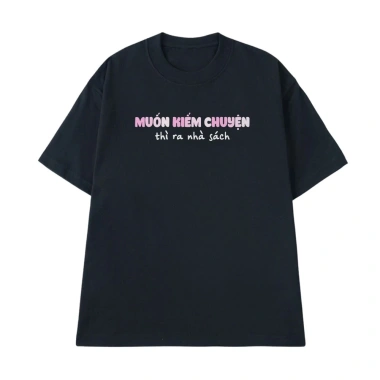 Áo thun in chữ hài hước Muốn Kiếm Chuyện Ra Nhà Sách - cotton250gsm, giá 186.750 VND 5