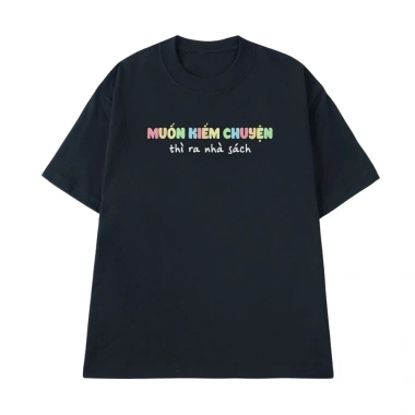 Áo thun in chữ hài hước Muốn Kiếm Chuyện Ra Nhà Sách - cotton250gsm, giá 186.750 VND 6