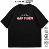 Áo Thun Oversize Cotton Nam Nữ Hài Hước Ở Hiền Gặp Phiền - Công Sở Giá 69k 9