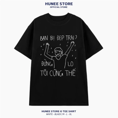 Áo Thun Tay Lỡ Unisex Cotton Form Rộng Oversize HUNEE 2.024 - Bạn Bị Đẹp Trai, Giá 59k