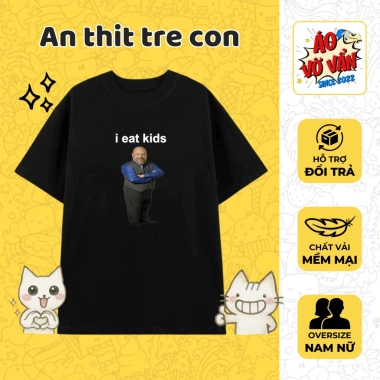 Áo Vớ Vẩn I eat kids meme hài - Áo thun cotton 4 chiều nam nữ giảm giá 245k 3
