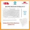 Bàn Phím Bluetooth Di Động Ver 2 Mỏng Gọn Nhẹ, Tương Thích Áp Bồ, Giá 99.000 VND