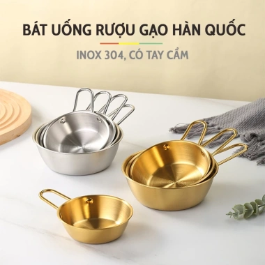 Bát inox 304 Hàn Quốc đa năng, tay cầm vàng bạc, chén rượu cao cấp - Giá 33.750₫ 3 Bát inox 304 Hàn Quốc đa năng, tay cầm vàng bạc, chén rượu cao cấp - Giá 33.750₫ 3