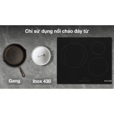 Bếp từ Bosch PUJ61RBB5E 3 vùng nấu - Nhận diện nồi, hẹn giờ, giảm giá 17% 10,27tr 5 Bếp từ Bosch PUJ61RBB5E 3 vùng nấu - Nhận diện nồi, hẹn giờ, giảm giá 17% 10,27tr 5