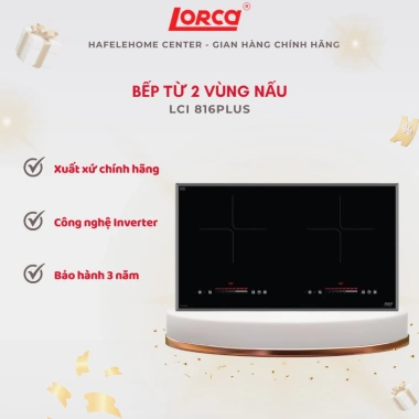 Bếp từ đôi Lorca LCI 816PLUS Booster Siêu Nhanh, thiết kế sang trọng, giá 18 triệu