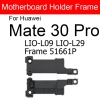 Bo mạch chủ khung giá đỡ cho Huawei Mate 30 Pro LIO-L09 LIO-L29 51.161P Mặt sau nhỏ vỏ giá đỡ trên mainboard giảm giá 16% 2