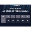Bộ Quần Áo Đá Bóng Trẻ Em Bulbal Belona 2 Chất Vải Mềm Nhẹ Thông Thoáng Thấm Hút Mồ Hôi 160.000 VND 7