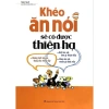 Bộ sách kỹ năng giao tiếp đỉnh cao và khéo ăn nói, giá chỉ 123.500 VND, chinh phục thiên hạ 4