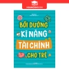 Bồi Dưỡng Kĩ Năng Tài Chính Cho Trẻ - Sách Giá Ưu Đãi 105.000 VNĐ, Phát Triển Kiến Thức Tiền Tệ