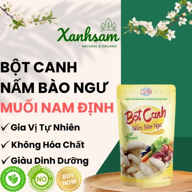 Bột Canh Nấm Bào Ngư Không Mì Chính 200gr - Muối Nam Định - Xanh Sam Organic Bột Canh Nấm Bào Ngư Không Mì Chính 200gr - Muối Nam Định - Xanh Sam Organic
