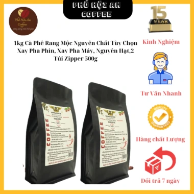 Cà Phê Rang Mộc 1kg - Xay Pha Phin & Máy, Hạt, 2 Túi Zipper 500g - 250.000đ