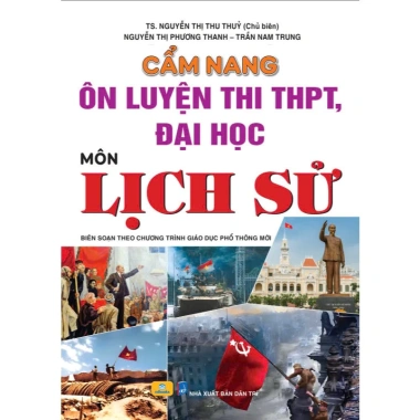 Cẩm Nang Ôn Luyện Lịch Sử THPT - Đại Học, Chương Trình Mới, Giá Ưu Đãi 151k - ndbooks