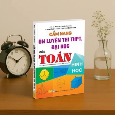 Cẩm Nang Ôn Luyện Thi THPT và ĐH Toán Hình Học - Giá Ưu Đãi 180.000 VNĐ