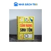 Cẩm Nang Sinh Tồn - Hơn 100 Kỹ Năng Sống Còn Cho Phiêu Lưu Hoang Dã, Giá Ưu Đãi 331.200₫