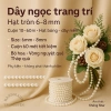 Chuỗi Hạt Ngọc Dây Ngọc Trai Giả Trắng Bóng 10-60m Gói Quà Sự Kiện Giá 55k