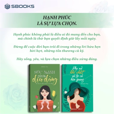 Combo 2 cuốn Phụ Nữ Khí Chất Tự Có Hào Quang + Sức Mạnh Dịu Dàng - SBOOKS 79.000₫ 7 Combo 2 cuốn Phụ Nữ Khí Chất Tự Có Hào Quang + Sức Mạnh Dịu Dàng - SBOOKS 79.000₫ 7