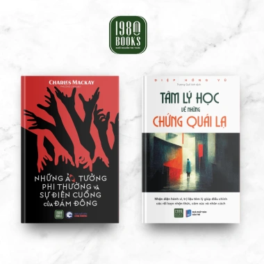 Combo Sách Ảo Tưởng Phi Thường + Đám Đông Điên Cuồng & Tâm Lý Học Chứng Quái Lạ 2
