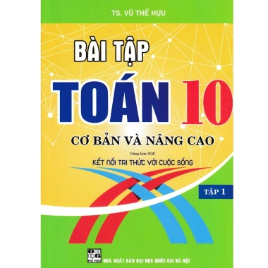 Combo Sách Bài Tập Toán 10 Cơ Bản & Nâng Cao - Dùng Kèm SGK, Kết Nối Tri Thức Với Cuộc Sống, Bộ 2 Cuốn, 86.400₫
