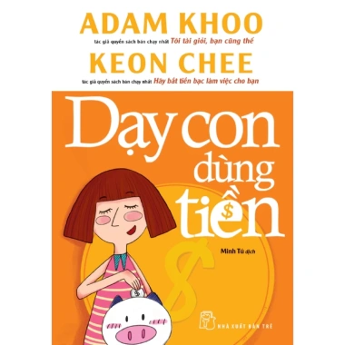 Combo Sách Về Tiền và Dạy Con Dùng Tiền: Kỹ Năng Tài Chính Thiếu Niên 38.000₫