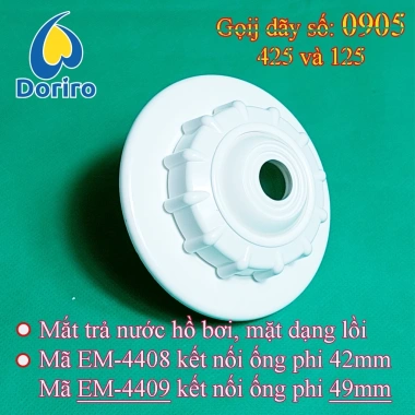 Đầu trả nước hồ bơi Emaux-4.408 mặt lồi 90mm, kết nối ống fi 42mm - 128.000₫