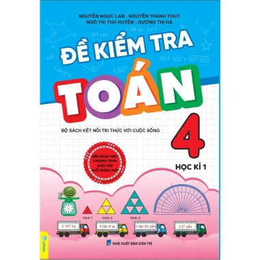 Đề Kiểm Tra Toán Lớp 4 - Chương Trình Mới, Đầy Đủ Đề Thi, Tự Luyện, Giá Ưu Đãi 33.750 VND - ndbooks