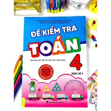 Đề Kiểm Tra Toán Lớp 4 - Chương Trình Mới, Đầy Đủ Đề Thi, Tự Luyện, Giá Ưu Đãi 33.750 VND - ndbooks 7