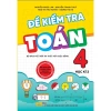 Đề Kiểm Tra Toán Lớp 4 - Chương Trình Mới, Đầy Đủ Đề Thi, Tự Luyện, Giá Ưu Đãi 33.750 VND - ndbooks 9