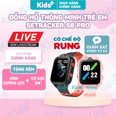 Đồng hồ thông minh Setracker S8 PRO định vị GPS 4G, video, wifi và tặng kính cường lực & củ sạc - Giá chỉ 1.649.000đ