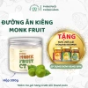 Đường Ăn Kiêng Không Calo La Hán Quả Monk Fruit 300g Giảm Cân Eat Clean 198.000₫