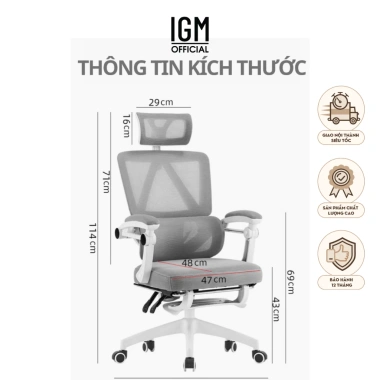 Ghế Công Thái Học IGM230 - Ghế xoay văn phòng, ngả lưng, gác chân, tựa đầu êm ái, giảm giá 20% chỉ 1.68 triệu 9 Ghế Công Thái Học IGM230 - Ghế xoay văn phòng, ngả lưng, gác chân, tựa đầu êm ái, giảm giá 20% chỉ 1.68 triệu 9