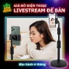 Giá đỡ điện thoại Livestream xoay 360°, tripod quay phim chụp hình học online 45.000₫