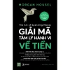 Giải Mã Tâm Lý Hành Vi Về Tiền - Sách Chi Tiêu Thông Minh, Giá Ưu Đãi 179.250₫ 2
