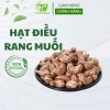 Hạt Điều Rang Muối Nguyên Hạt Còn Vỏ Lụa Hàng Loại 1 Bình Phước - Quà Tết 2.026 Giá 90.000