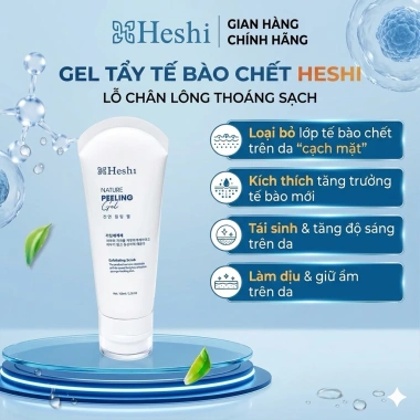 Heshi Nature Peeling Gel Tẩy Da Chết 12/2.026 – Giải Pháp Da Sáng Mịn, Giá 199k