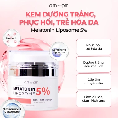 Kem Dưỡng Da Am to Pm 5% Melatonin Liposome 50ml – Chống lão hoá, Trắng da, Dưỡng ẩm sâu, Phục hồi – Giá 459k (giảm 23%)