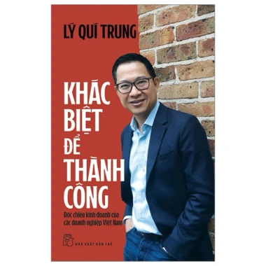 Khác Biệt Để Thành Công - Bí quyết kinh doanh độc đáo của doanh nghiệp Việt, chỉ 115.000đ