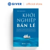 Khởi Nghiệp Bán Lẻ: Bí Quyết Thành Công & Giàu Có Từ Cửa Đông Khách - Giá 135k