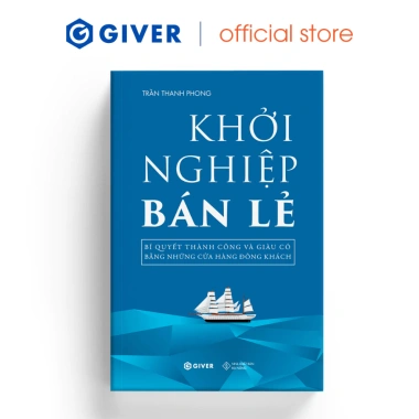 Khởi Nghiệp Bán Lẻ: Bí Quyết Thành Công & Giàu Có Từ Cửa Đông Khách - Giá 135k