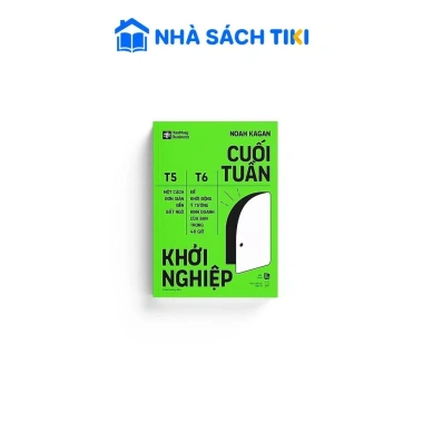 Khởi Nghiệp Cuối Tuần: Đánh Thức Ý Tưởng Kinh Doanh 48h - Đơn Giản, Nhanh, Giảm Giá