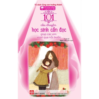 Kỹ Năng Sống - 101 Câu Chuyện Học Sinh Giúp Vượt Qua Nỗi Buồn, Tăng Tự Tin, Giá 55.000đ