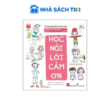 Kỹ Năng Sống Học Sinh – Học Nói Lời Cảm Ơn Tái Bản Giá Ưu Đãi 71.250₫ Giá gốc 91.200₫