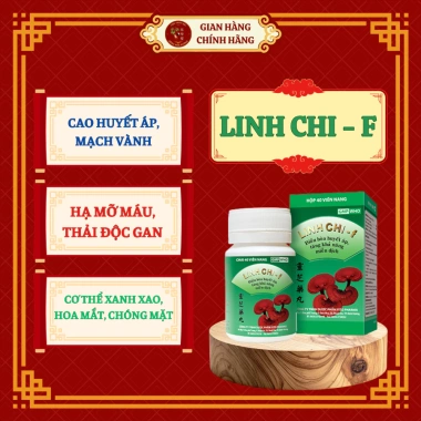 Linh Chi F - Hạ huyết áp, giảm mỡ máu, xơ vữa mạch, tăng gan - ĐÔNG HOA ĐƯỜNG