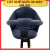 Lót đệm ghế ngồi xe máy mã 106 - Dày dặn, đẹp nét, giá chỉ 85.000₫