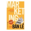 Marketing Cho Bán Lẻ – Chiến lược tăng doanh thu, giảm chi phí, giá 126.750₫ 2