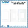Mặt Nạ Dùng Cho CB, MCB, CB Cóc MPE – Giá 13.000đ, bảo vệ an toàn, chất lượng cao