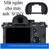 Mắt ngắm Eye Cup cao su mềm cho Sony A7R, A7III, A9, Giá chỉ 50.000đ