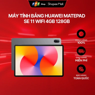 Máy tính bảng Huawei MatePad SE 11 WiFi 4GB 128GB Tặng bút cảm ứng Chỉ 3,92 triệu