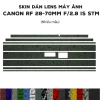 Miếng dán Film 3M vân nổi cho ống kính Canon RF 28-70mm F2.8 IS STM – Giá chỉ 180.000₫